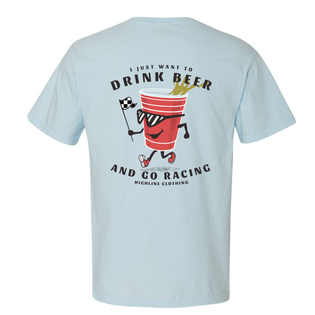 I Just want to drink beer and go racing unisex t-shirt - light blue